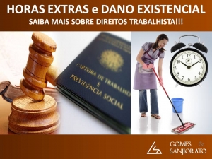 HORAS EXTRAS e DANO EXISTENCIAL - SAIBA MAIS SOBRE DIREITOS TRABALHISTA!!!